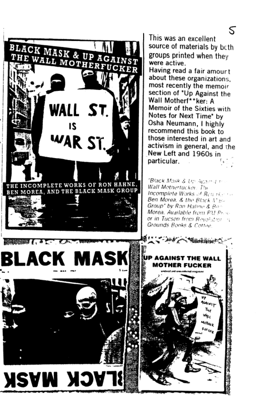 1 RHNE, ‘THE INCOMPLETE WORKS OF RON H BEN MOREA, AND THE BLACK MASK GROUP. et  N This was an excellent source of materials by beth groups printed when they were active. Having read a fair amourt about these organizations, most recently the memoir section of *Up Against the Wall Motherf**ker: A Memoir of the Sixties with Notes for Next Time* by Osha Neumann, I highly recommend this book to those interested in art and activism in general, and the New Left and 1960s in particular. ,  Biack Mask 8 U Wall Motne  